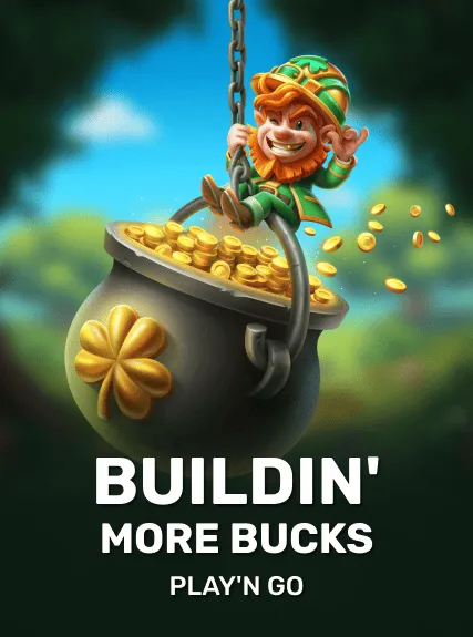 Buildin' More Bucks