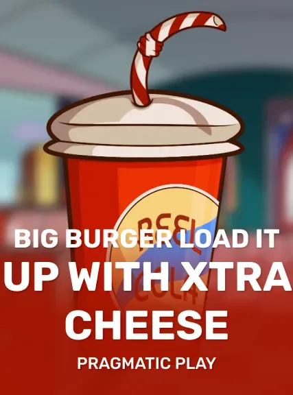 Big Burger Load it up with Xtra cheese