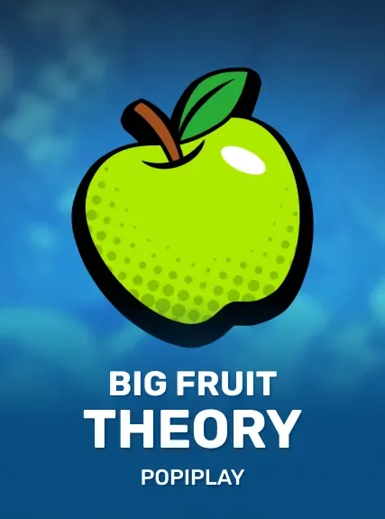 Big Fruit Theory